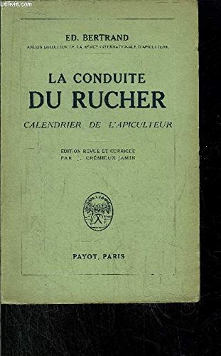 LA CONDUITE DU RUCHER - CALENDRIER DE L'APICULTEUR